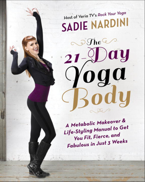 Bild på 21-day yoga body - a metabolic makeover and life-styling manual to get you