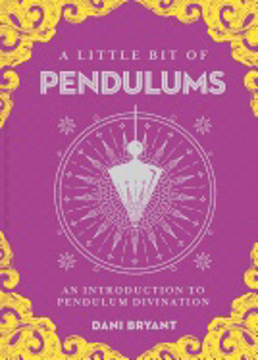 Bild på A Little Bit of Pendulums: An Introduction to Pendulum Divination