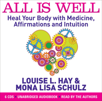 Bild på All is Well : Heal Your Body with Medicine, Affirmations and Intuition