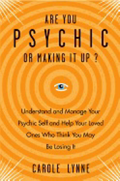 Bild på ARE YOU PSYCHIS OR MAKING IT UP? Understand & Manage Your Psychic Self & Help Your Loved Ones Who Think You May Be Losing It