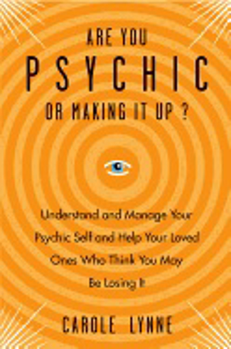 Bild på ARE YOU PSYCHIS OR MAKING IT UP? Understand & Manage Your Psychic Self & Help Your Loved Ones Who Think You May Be Losing It