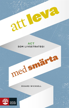 Bild på Att leva med smärta : ACT som livsstrategi
