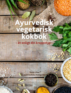 Bild på Ayurvedisk vegetarisk kokbok : ät enligt din kroppstyp