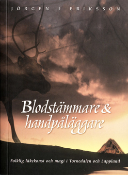Bild på Blodstämmare & handpåläggare : folklig läkekonst och magi i Tornedalen och Lappland