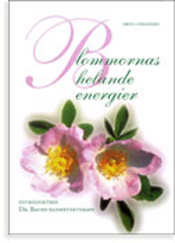 Bild på Blommornas helande energier : Dr. Bachs blomsterterapi
