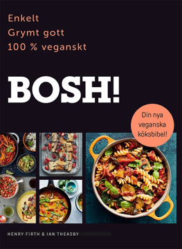 Bild på BOSH! Enkelt, grymt gott, 100% veganskt