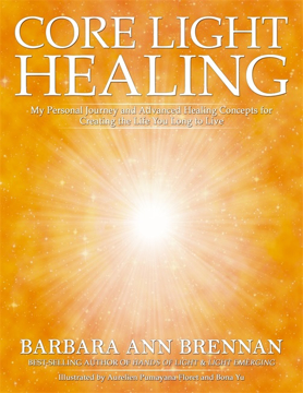 Bild på Core light healing - my personal journey and advanced healing concepts for