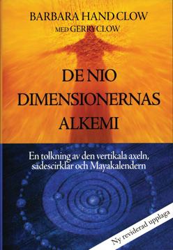 Bild på De nio dimensionernas alkemi : en tolkning av den vertikala axeln, sädescirklar och Mayakalendern