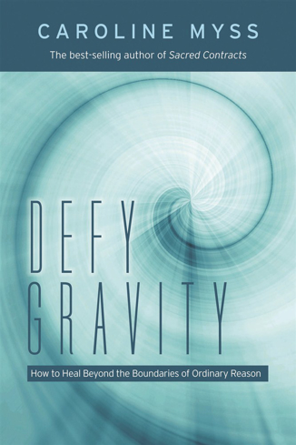 Bild på Defy gravity - how to heal beyond the boundaries of ordinary reason