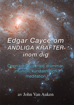 Bild på Edgar Cayce om andliga krafter inom dig : öppna din själ med drömmar, intuition, kundalini och meditation.