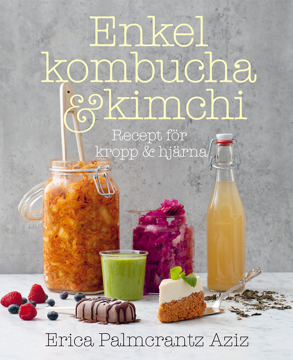 Bild på Enkel kombucha och kimchi : recept för kropp & hjärna