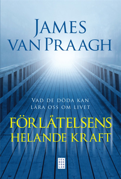 Bild på Förlåtelsens helande kraft : vad de döda kan lära oss om livet