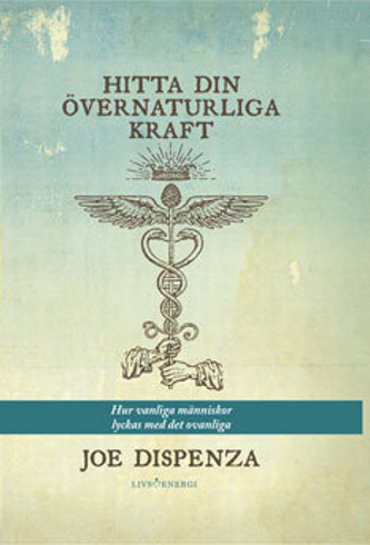 Bild på Hitta din övernaturliga kraft : hur vanliga människor lyckas med det ovanli