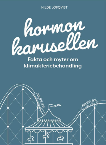 Bild på Hormonkarusellen : fakta och myter om klimakteriebehandling