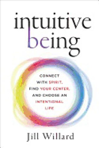Bild på Intuitive being - connect with spirit, find your center, and choose an inte