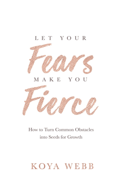 Bild på Let Your Fears Make You Fierce