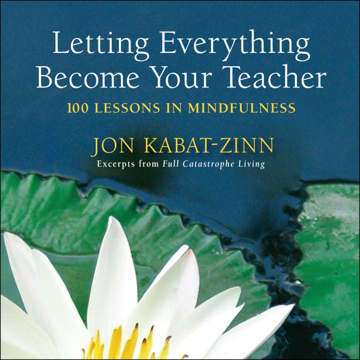 Bild på Letting everything become your teacher - 100 lessons in mindfulness