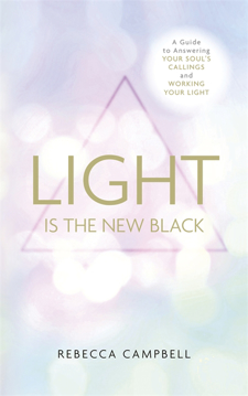 Bild på Light is the new black - a guide to answering your souls callings and worki