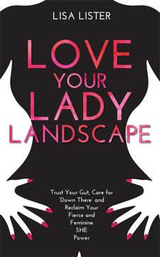 Bild på Love your lady landscape - trust your gut, care for down there and reclaim