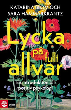 Bild på Lycka på fullt allvar : en introduktion till positiv psykologi