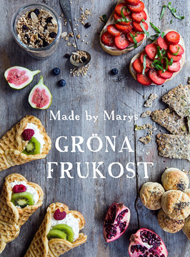 Bild på Made by Marys gröna frukost : 40 ljuvligt goda recept