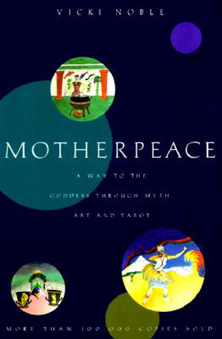 Bild på Motherpeace: A Way to the Goddess Through Myth, Art, and Tarot