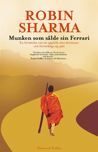 Bild på Munken som sålde sin Ferrari : en berättelse om att uppfylla sina drömmar och förverkliga sig själv