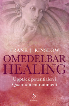 Bild på Omedelbar healing : upptäck potentialen i Quantum Entrainment