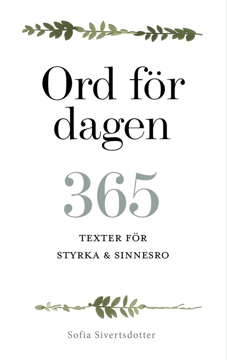 Bild på Ord för dagen - 365 texter för styrka & sinnesro