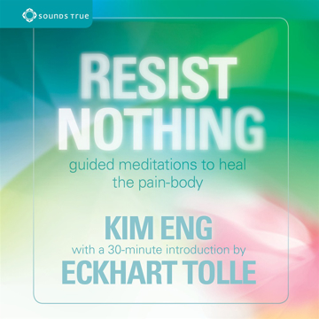 Bild på Resist Nothing : Guided Meditations to Heal the Pain-Body