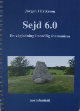 Bild på Sejd 6.0 - En vägledning i nordlig shamanism