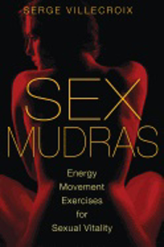 Bild på Sex Mudras : Energy Movement Exercises for Sexual Vitality