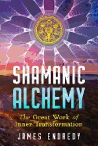 Bild på Shamanic Alchemy : The Great Work of Inner Transformation