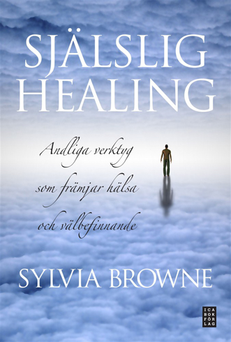 Bild på Själslig healing : andliga verktyg som främjar hälsa och välbefinnande
