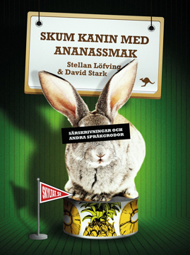 Bild på Skum kanin med ananassmak : särskrivningar och andra språkgrodor