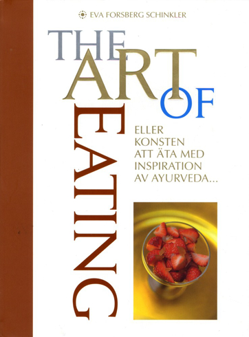 Bild på The Art of Eating : eller konsten att äta med inspiration av Ayurveda