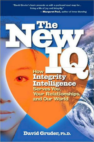 Bild på The New IQ : How Integrity Intelligence Serves You, Your Relationships & Our World