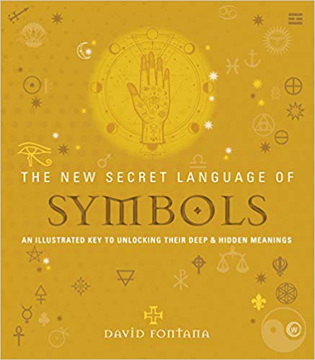 Bild på The New Secret Language of Symbols: An Illustrated Key to Unlocking Their Deep & Hidden Meanings