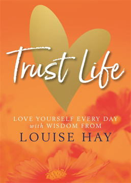 Bild på Trust life - love yourself every day with wisdom from louise hay