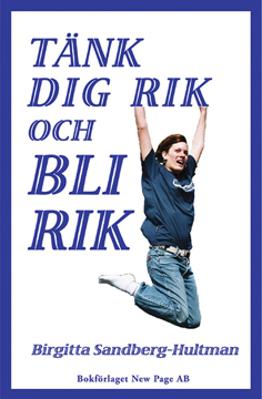 Bild på Tänk dig rik ? och bli rik!