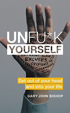 Bild på Unfu*k Yourself: Get Out of Your Head and into Your Life
