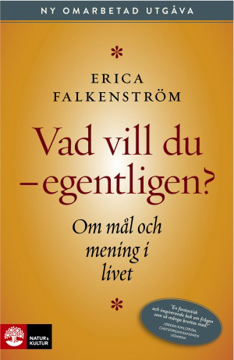 Bild på Vad vill du - egentligen? : om mål och mening i livet