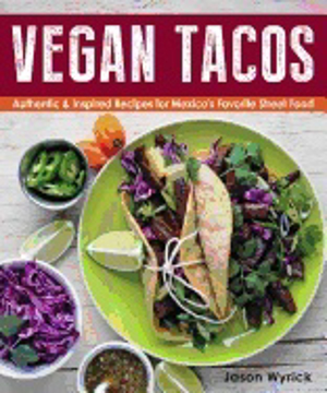 Bild på Vegan tacos - authentic and inspired recipes for mexicos favorite street fo
