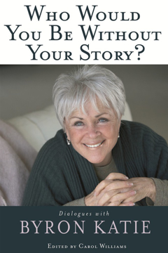 Bild på Who would you be without your story? - dialogues with byron katie