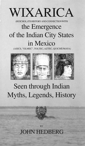 Bild på Wixarica (Huichol) its History and Connection with the Emergence of the Indian city states in Mexico