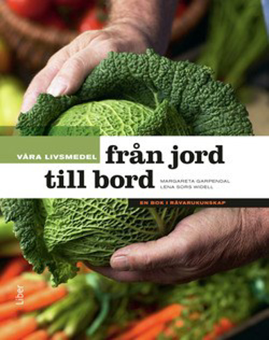 Bild på Våra livsmedel från jord till bord - En bok i råvarukunskap