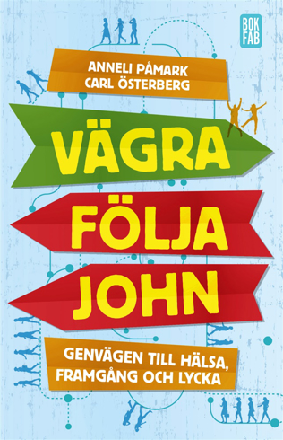 Bild på Vägra följa John: genvägen till hälsa, framgång och lycka