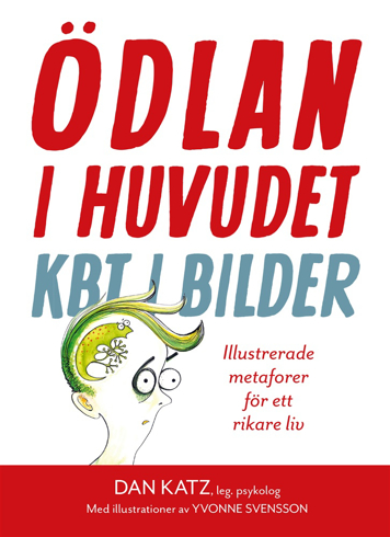 Bild på Ödlan i huvudet : KBT i bilder - illustrerade metaforer för ett rikare liv