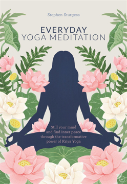Bild på Everyday Yoga Meditation: Still Your Mind and Find Inner Peace Through the Transformative Power of Kriya Yoga