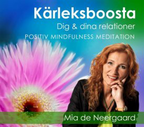 Bild på Kärleksboosta dig & dina relationer! : positiv mindfulness meditation